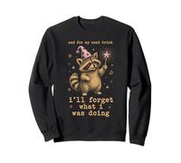 Funny ADHD Gag Punny Meme And for My Next Trick Ill Forget Sweatshirt
