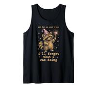 Funny ADHD Gag Punny Meme and for My Next Trick Ill Forget Tank Top