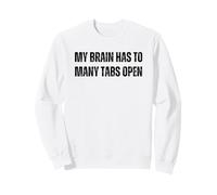 Funny ADHD My Brain Has To Many Tabs Open Sweatshirt