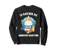 funny adhesive crafting Sweatshirt