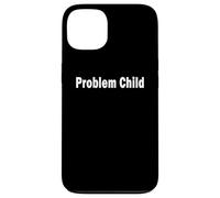 Funny Adult Blurbs Problem Child Case for iPhone 13