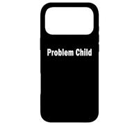 Funny Adult Blurbs Problem Child Case for iPhone 17 Pro Max