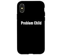 Funny Adult Blurbs Problem Child Case for iPhone X/XS