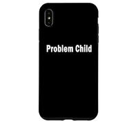 Funny Adult Blurbs Problem Child Case for iPhone XS Max