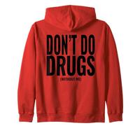 Funny Adult Hidden Message Humor Don't Do Drugs (without me) Zip Hoodie