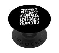 Funny Adult Humor Sarcastic Offensive Happy Feeling Quote PopSockets Adhesive PopGrip