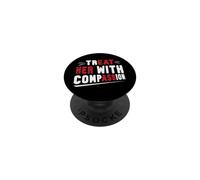 Funny Adult Humor Treat Her with Compassion Hidden Message PopSockets Adhesive PopGrip