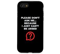 Funny Adult Jokes Don't Ask Me I Just Can't Be Arsed Case for iPhone SE (2020) / 7 / 8