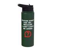 Funny Adult Jokes Don't Ask Me I Just Can't Be Arsed Stainless Steel Insulated Water Bottle