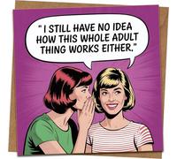 Funny Adulting Greeting Card 145mm x 145mm - I Still Have No Idea How This Whole Adult Thing Works Either - Retro Pop Art Humor - Birthday, Congratulations, Encouragement - Kraft Envelope Included