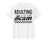 Funny Adulting is a Scam Humor Quote Playful Typography Value Graphic T-Shirt