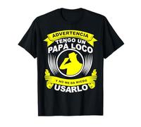 Funny Advertencia Tengo Un Papa Loco Y No Me Da Miedo Usarlo T-Shirt