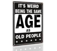 Funny Age Humor Metal Sign - "It's Weird Being The Same Age As Old People" Retro Aluminum Plaque for Home & Office 8x12 Inch (2553)