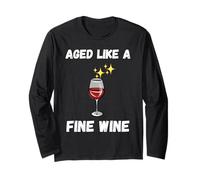 Funny Aged like a fine wine quote senior citizens wine lover Long Sleeve T-Shirt