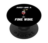 Funny Aged like a fine wine quote senior citizens wine lover PopSockets Adhesive PopGrip