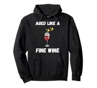Funny Aged like a fine wine quote senior citizens wine lover Pullover Hoodie