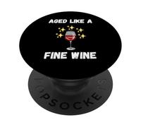 Funny aged like fine wine old people quote senior wine lover PopSockets Adhesive PopGrip