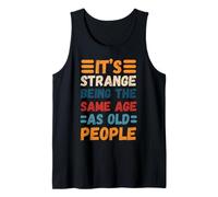 Funny Aging Birthday Quote Humor Tank Top