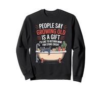 Funny Aging Joke Growing Old Return Cat Tub Joke Women Men Sweatshirt