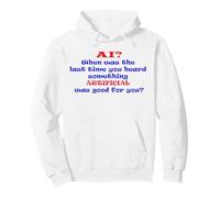 Funny AI Artificial Intelligence Not Good for You Pullover Hoodie