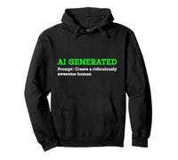 Funny AI Generated Create Ridiculously Awesome Human Cool Pullover Hoodie