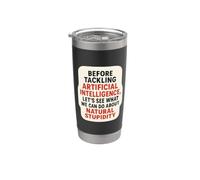 Funny AI Joke Artificial Intelligence Natural Stupidity Fun Stainless Steel Insulated Tumbler