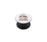 Funny AI Robot Says I'm Right Tech Humor PopSockets Adhesive PopGrip
