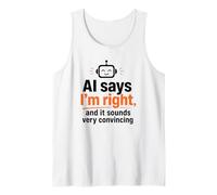 Funny AI Robot Says I'm Right Tech Humor Tank Top