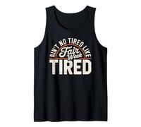 Funny Ain’t No Tired Like Fair Week Tired Farm Quote Life Tank Top