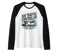 Funny Air Traffic Controller Because Even Pilots Need Heroes Raglan Baseball Tee