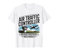 Funny Air Traffic Controller Because Even Pilots Need Heroes T-Shirt