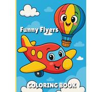 Funny Airplanes & Balloons: A Cute Coloring Book for Toddlers Ages 2-5