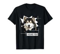 Funny Alaskan Malamute Dog Owner Humor I Heard You T-Shirt