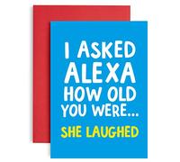 Funny Alexa Birthday Card for her - Alexa How Old am I? She just laughed - Joke Birthday card for him - Perfect friend birthday cards - lockdown birthday card - A5 size (21 cm by 14.8 cm)