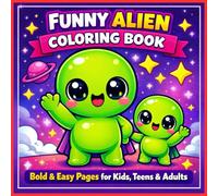 Funny Alien Coloring Book:: 40 Bold & Easy Kawaii Space Scenes for Kids, Teens & Adults
