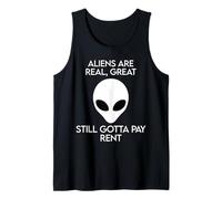 Funny Aliens are Real Still Gotta Pay Rent UFO Landing Humor Tank Top