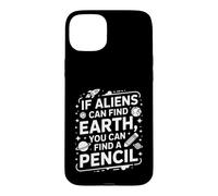Funny Aliens Can Find Earth You Can Find A Pencil Case for iPhone 15 Plus