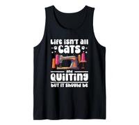 Funny All About Cats and Quilting Lover Quilt Maker Hobby Tank Top