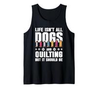 Funny All About Dogs and Quilting Lover Quilt Maker Hobby Tank Top