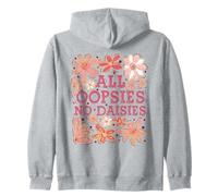 Funny "All Oopsies No Daisies" Retro Cute Flower Humor Women Zip Hoodie