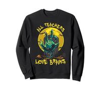 Funny All Teachers Love Brains Halloween Teaching Classroom Sweatshirt