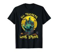 Funny All Teachers Love Brains Halloween Teaching Classroom T-Shirt