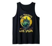Funny All Teachers Love Brains Halloween Teaching Classroom Tank Top