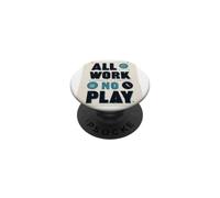 Funny All Work and no Play Look PopSockets Adhesive PopGrip