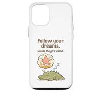 Funny Alligator - Follow Your Dreams Unless They’re Weird Case for iPhone 12/12 Pro