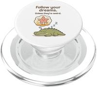 Funny Alligator - Follow Your Dreams Unless They’re Weird PopSockets PopGrip for MagSafe