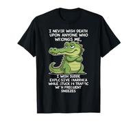 Funny Alligator I Never Wish Death Upon Anyone Who Wrongs Me T-Shirt