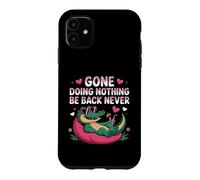 Funny Alligator Lounging Gone Doing Nothing Be Back Never Case for iPhone 11