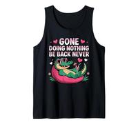 Funny Alligator Lounging Gone Doing Nothing Be Back Never Tank Top