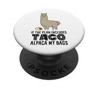 Funny Alpaca If The Plan Includes Tacos Alpaca My Bags PopSockets Adhesive PopGrip